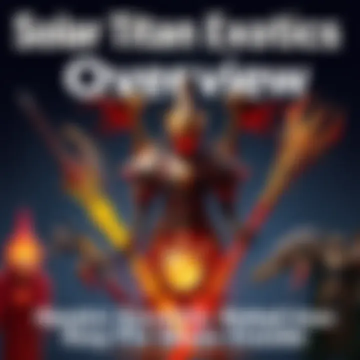 A set of Solar Titan Exotics gear displaying their unique designs and effects, highlighting their features and weaknesses.